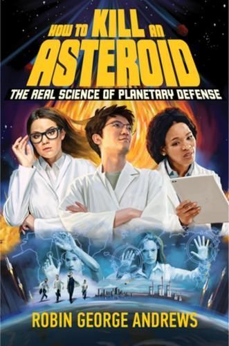 How to Kill an Asteroid By Robin George Andrews 9781324050193