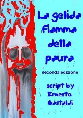La gelida fiamma della paura By Ernesto Gastaldi 9781326032548