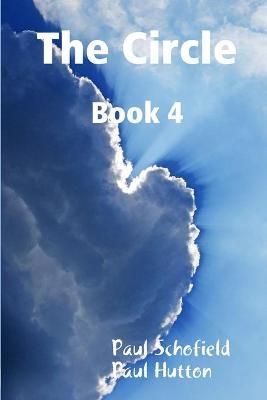 The Circle Book 4 By Paul Schofield 9781326093891 (Paperback)
