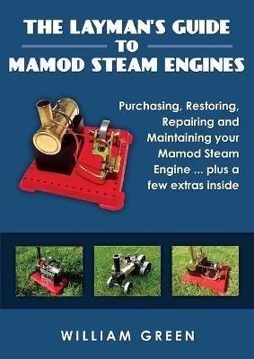 The Layman's Guide To Mamod Steam Engines (Black & White) (Paperback)