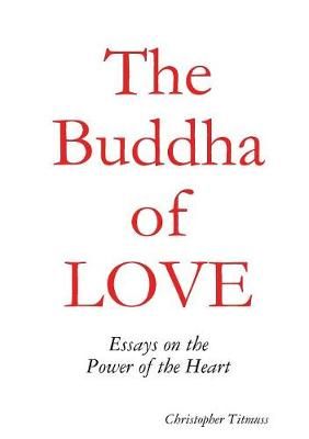 The Buddha of Love By Christopher Titmuss 9781326146894 (Paperback)
