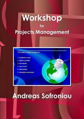 Workshop for Projects Management By Andreas Sofroniou 9781326161620
