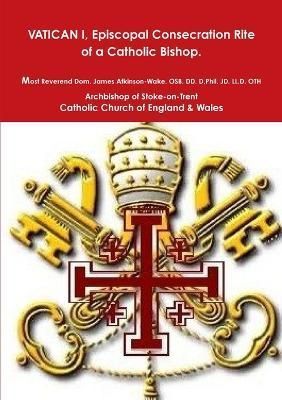 Episcopal Consecration Rite of a Catholic Bishop "Pre-VATICAN II"