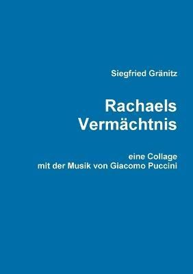 Rachaels Verm?chtnis - eine Collage By Gr?nitz 9781326190019