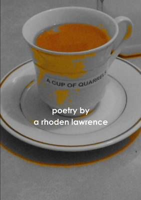 A Cup of Quarrels By a rhoden lawrence 9781326195809 (Paperback)