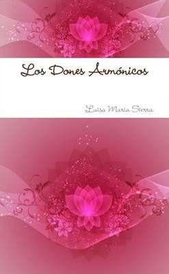 Los Dones Armónicos By Luisa Maria Sierra 9781326196066 (Paperback)