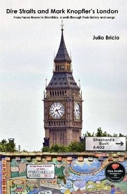 Dire Straits and Mark Knopfler's London By Julio Bricio 9781326213565