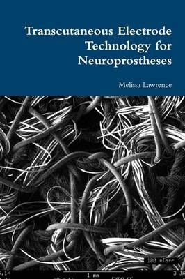 Transcutaneous Electrode Technology for Neuroprostheses 9781326238230