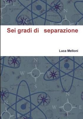Sei Gradi Di Separazione By Luca Melloni 9781326239640 (Paperback)