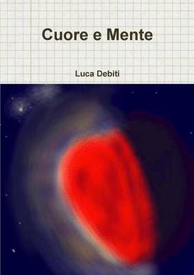 Cuore e Mente By Luca Debiti 9781326253134 (Paperback)