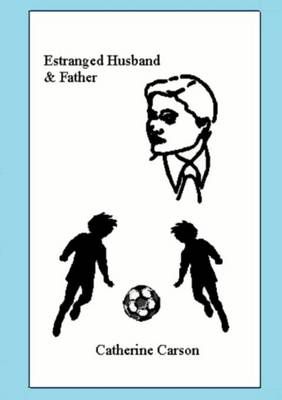 Estranged Husband & Father By Carson, Catherine 9781326314668