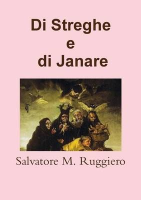 Di Streghe e Di Janare By Salvatore M. Ruggiero 9781326332549