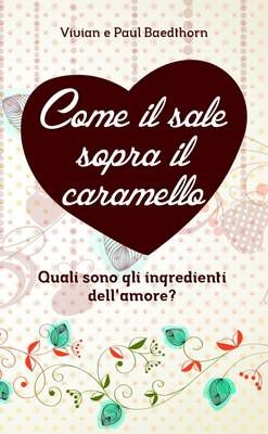 Come Il Sale Sopra Il Caramello By Vivian E Paul Baedthorn (Paperback)