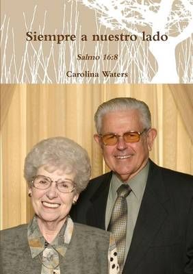 Siempre a Nuestro Lado By Carolina Waters 9781326406646 (Paperback)