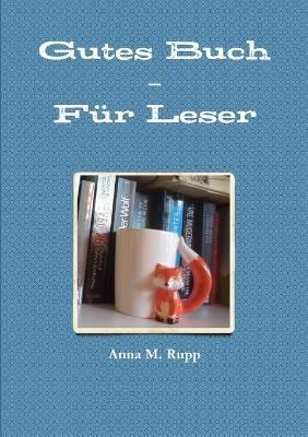Gutes Buch - F?r Leser By Rupp 9781326412142 (Paperback)