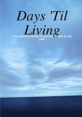 Days 'Til Living By Tegan Veltmeyer 9781326425821 (Paperback)