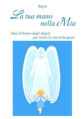 La Tua Mano Nella Mia By Satya 9781326458683 (Paperback)