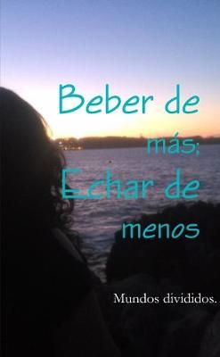 Beber De Más, Echar De Menos By Mundos Divididos 9781326468187