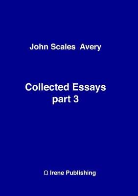 Collected Essays 3 By Avery, John Scales 9781326484361 (Paperback)