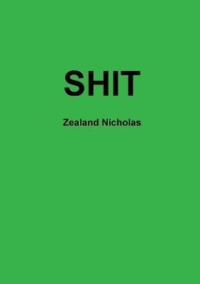 Shit By Nicholas 9781326495329 (Paperback)