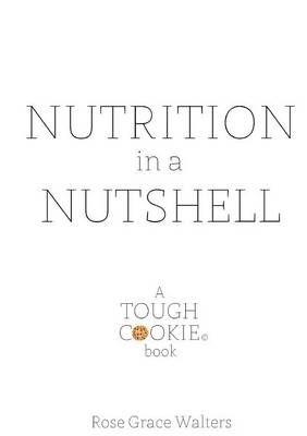 Nutrition in a Nutshell By Walters, Rose 9781326516451 (Paperback)