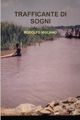 Trafficante Di Sogni By Rodolfo Vigliano 9781326548001 (Paperback)