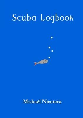 Scuba Logbook By Mickael NICOTERA 9781326549008 (Paperback)