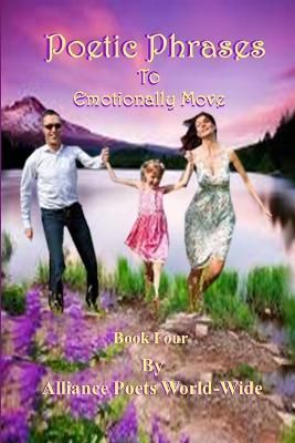 Poetic Phrases To Emotionally Move Book Four 9781326567576 (Paperback)