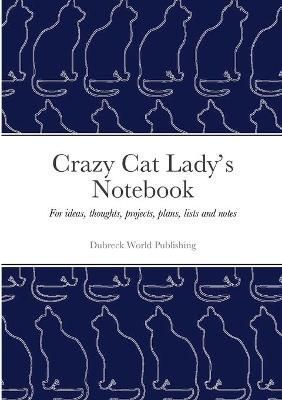 Crazy Cat Lady's Notebook By World Publishing 9781326594794