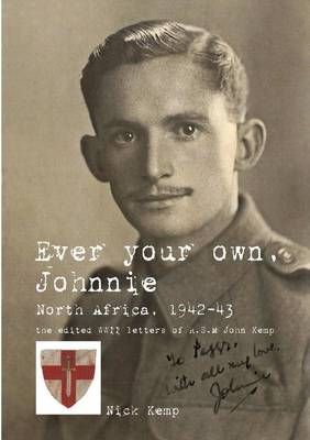 Ever your own, Johnnie, North Africa, 1942-43 By Kemp, Nick