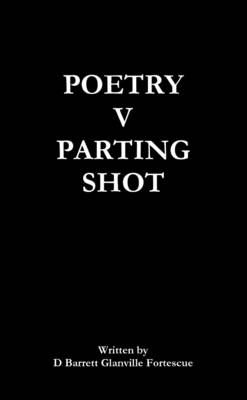 Poetry V Parting Shot By D Barrett Glanville Fortescue 9781326603939