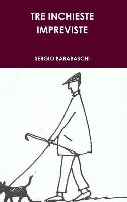 Tre Inchieste Impreviste By Barabaschi 9781326606565 (Hardback)
