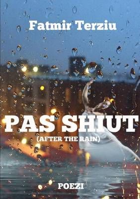 Pas Shiut (After the Rain) By Fatmir Terziu 9781326609665 (Paperback)