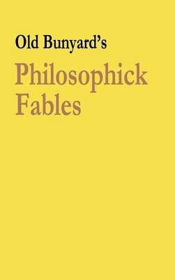 Philosophick Fables By Old Bunyard 9781326621933 (Hardback)
