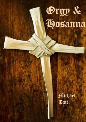 Orgy & Hosanna By Michael Tait 9781326632373 (Paperback)