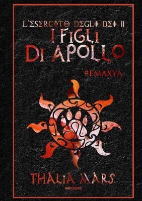 I Figli Di Apollo - L'Esercito Degli Dei #2 By Thalia Mars (Paperback)