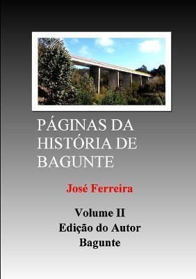 P?ginas Da Hist?ria de Bagunte II By Ferreira 9781326721411