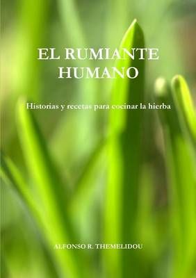 El Rumiante Humano By Alfonso R. Themeliadou 9781326738860 (Paperback)