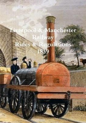 Liverpool & Manchester Railway Rules & Regulations By ALD (Paperback)