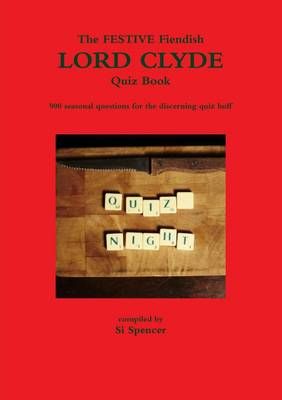 THE Fiendish Holiday Lord Clyde Quiz Book By Si Spencer 9781326763473