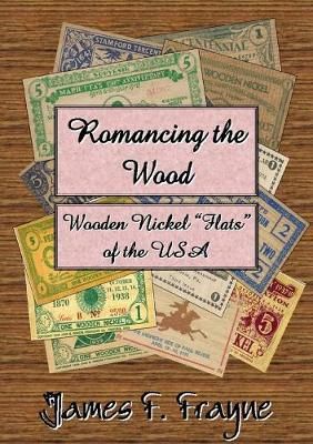 Romancing the Wood By James F Frayne 9781326793517 (Paperback)