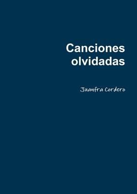 Canciones Olvidadas By Juanfra Cordero 9781326795986 (Paperback)