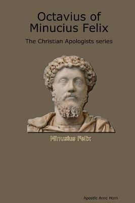 Octavius of Menusius Felix By Arne Horn 9781326799304 (Paperback)
