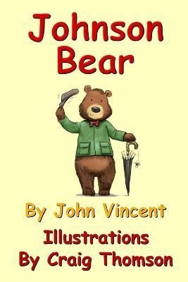 Johnson Bear By John Vincent 9781326806453 (Paperback)