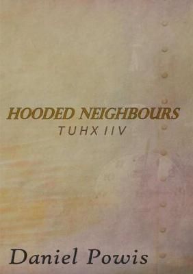 Hooded Neighbours By Daniel Powis 9781326808068 (Paperback)