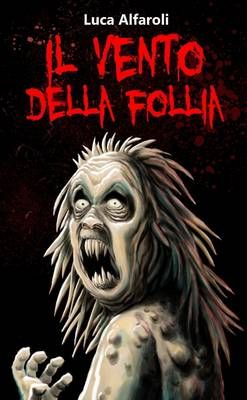 Il Vento Della Follia By Luca Alfaroli 9781326822040 (Paperback)