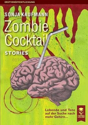 Zombie Cocktail By Sonja Kaufmann 9781326833664 (Paperback)