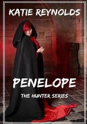 Penelope - The Hunter Series By Katie Reynolds 9781326905880