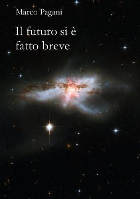 Il futuro si è fatto breve By Marco Pagani 9781326931063 (Paperback)