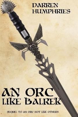 An Orc Like Balrek By Darren Humphries 9781326944377 (Hardback)
